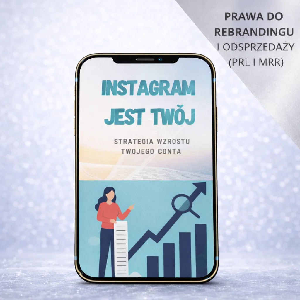 INSTAGRAM JEST TWÓJ – STRATEGIA WZROSTU TWOJEGO KONTA (MRR & PLR)